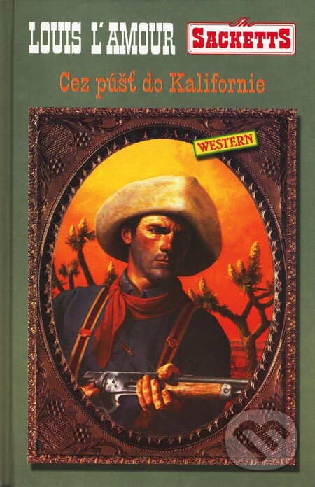 Kniha: Cez púšť do Kalifornie (Louis L' Amour). Slovenský spisovateľ, 2003