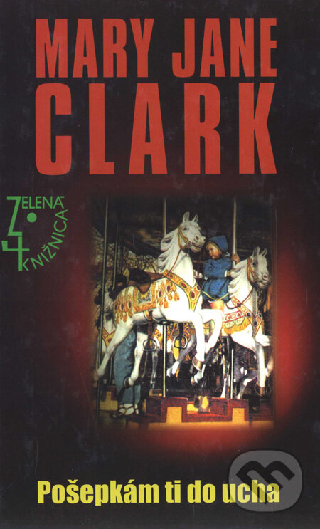 Pošepkám ti do ucha - Mary Jane Clark, Slovenský spisovateľ, 2003