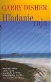 Kniha: Hľadanie raja (Garry Disher). Slovenský spisovateľ, 2003