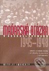 Kniha: Maďarská otázka v Československu 1945-1948 (Katalin Vadkerty). Kalligram, 2002
