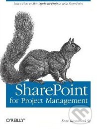 SharePoint for Project Management - Dux Raymond Sy, O´Reilly