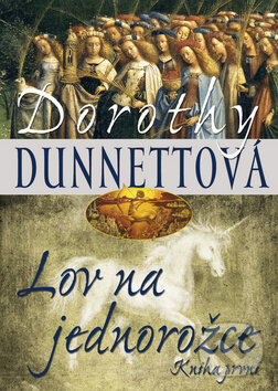 Kniha: Lov na jednorožce (Dorothy Dunnettová). BB/art, 2011