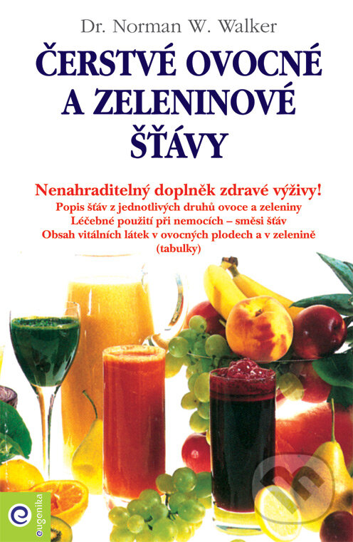 Levně Čerstvé ovocné a zeleninové šťávy - Norman W. Walker - kniha z kategorie Diéty a zdravá výživa
