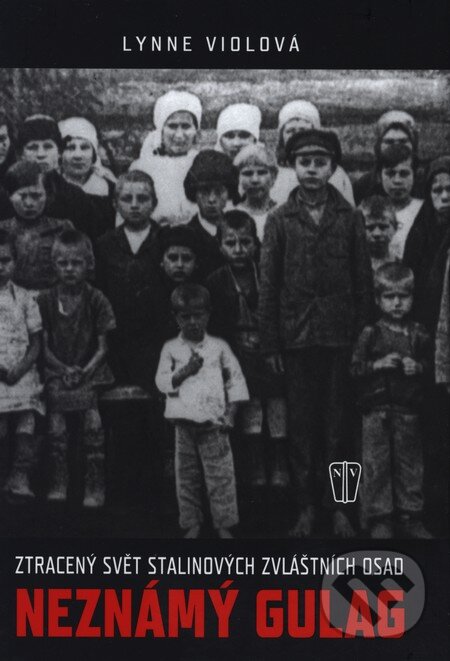 Levně Neznámý Gulag - Lynne Violová - kniha z kategorie História