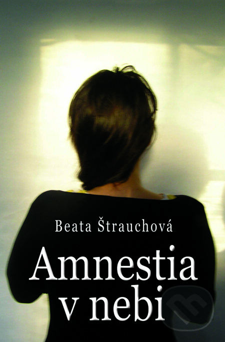 E-kniha: Amnestia v nebi (Beata Štrauchová)