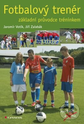 Fotbalový trenér - Jaromír Votík, Jiří Zalabák, Grada, 2011