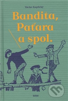 Bandita, Paťara a spol. - Václav Kaplický, Baobab, 2011