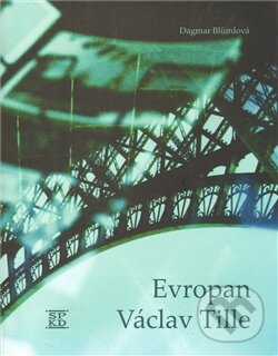 Levně Evropan Václav Tille - Dagmar Blümlová - kniha z kategorie Životopisy