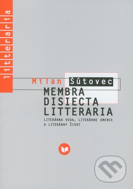 Levně Membra Disiecta Litteraria (Literárna veda, literárne umenie a literárny život) - kniha z kategorie Beletria