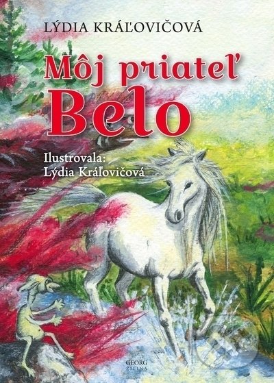 Levně Môj priateľ Belo - Lýdia Kráľovičová - kniha z kategorie Beletria