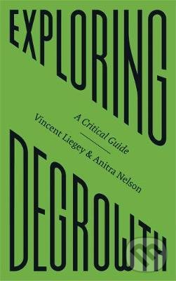 Exploring Degrowth - Vincent Liegey, Anitra Nelson, Pluto, 2020