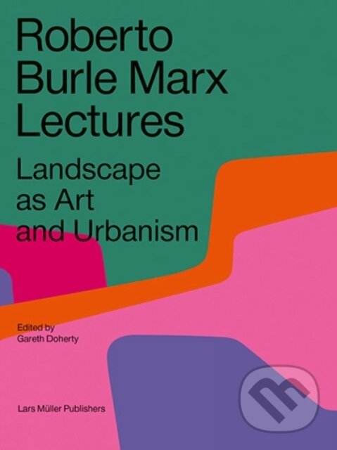 Kniha Roberto Burle Marx Lectures