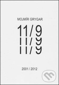 Levně 11/9 (2001/2012) - Mojmír Grygar - kniha z kategorie Spoločenská beletria