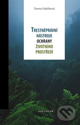Levně Trestněprávní nástroje ochrany životního prostředí - kniha z kategorie Ekológia