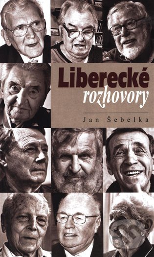 Levně Liberecké rozhovory - Jan Šebelka - kniha z kategorie Rozhovory