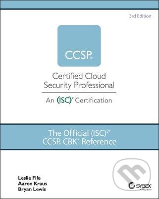 Levně The Official (ISC)2 CCSP CBK Reference - Leslie Fife, Aaron Kraus, Bryan Lewis - kniha z kategorie Prírodné vedy a technika