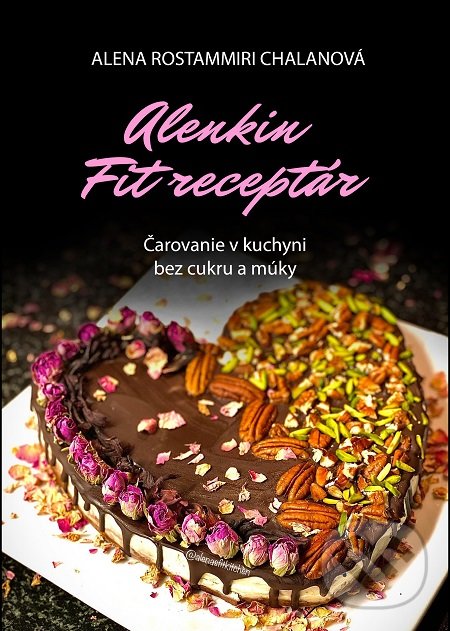 Levně Alenkin Fit receptár - Čarovanie v kuchyni bez cukru a múky - kniha z kategorie Kuchárky