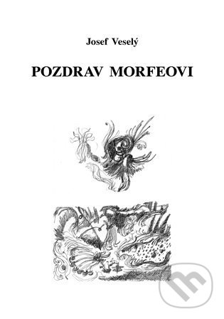 Levně Pozdrav Morfeovi - Josef Veselý - kniha z kategorie Spoločenská beletria