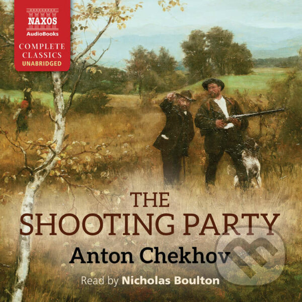 Audiokniha: The Shooting Party (EN) (Anton Chekhov). Naxos Audiobooks, 2017