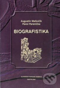 Biografistika - Augustín Maťovčík, Pavol Parenička, Slovenská národná knižnica, 2005