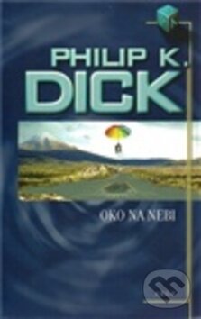Levně Oko na nebi - Philip K. Dick - kniha z kategorie Fantasy