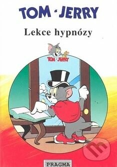 Tom a Jerry: Lekce hypnózy, Pragma, 2002