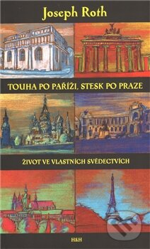 Levně Touha po Paříži, stesk po Praze - Joseph Roth - kniha z kategorie Životopisy