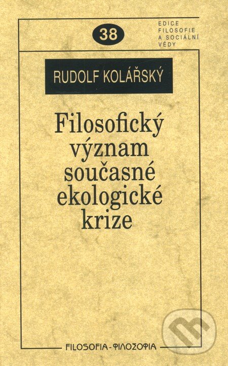 Levně Filosofický význam současné ekologické krize - Rudolf Kolářský - kniha z kategorie Ekológia