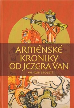 Kniha: Arménské kroniky od jezera Van (Pavel Mervart). Pavel Mervart, 2012