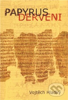 Levně Papyrus Derveni (Text, překlad a studie) - Vojtěch Hladký - kniha z kategorie História