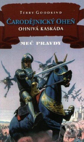 Čarodějnický oheň IX. - Ohnivá kaskáda - Terry Goodkind, Classic, 2006