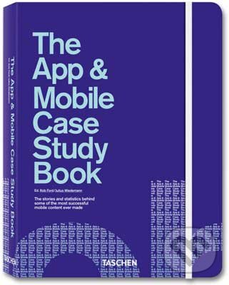 The App & Mobile Case Study Book - Rob Ford, Julius Wiedemann, Taschen, 2011