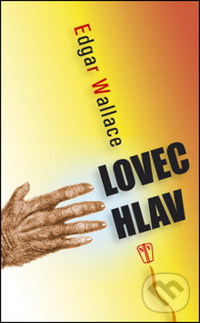 Lovec hlav - Edgar Wallace, Naše vojsko CZ, 2012