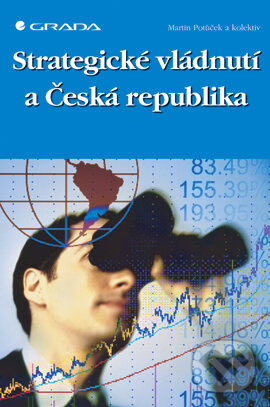 Strategické vládnutí a Česká republika - Martin Potůček, Grada, 2007