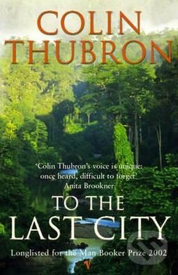 Levně To the Last City - Colin Thubron - kniha z kategorie Beletria