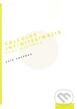 Calculus Infinitesimalis. Pars secunda - Petr Vopěnka, OPS, 2011