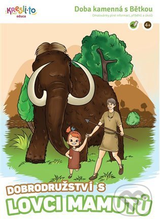 Levně Dobrodružství s lovci mamutů (Doba kamenná s Bětkou) - kniha z kategorie Omaľovávanky