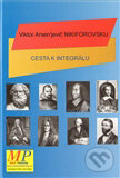 Kniha: Cesta k integrálu (Viktor A. Nikiforovskij). OPS, 2011