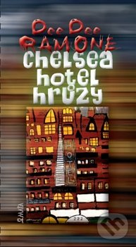 Chelsea, hotel hrůzy - Dee Dee Ramone, Maťa, 2011