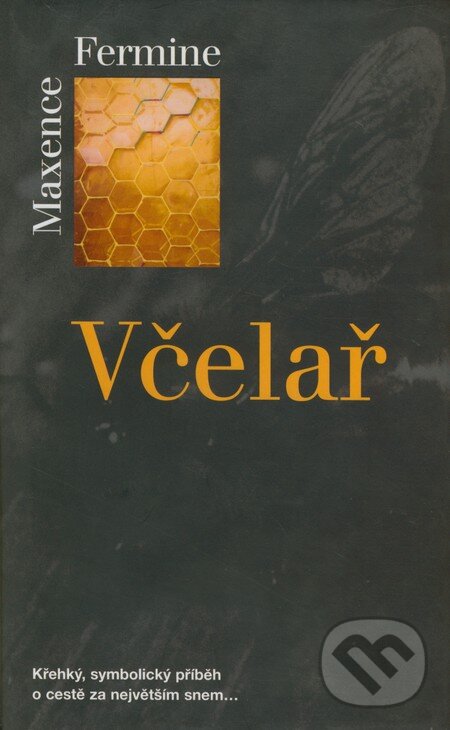 Kniha: Včelař (Maxence Fermine). Metafora, 2005
