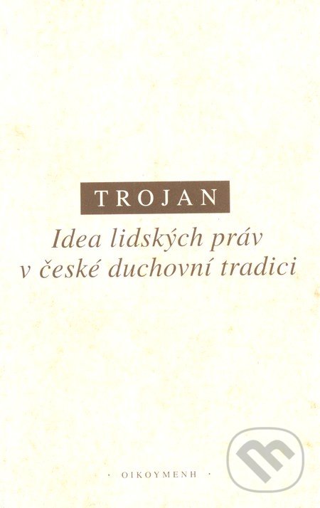 Idea lidských práv v české duchovní tradici, OIKOYMENH, 2002