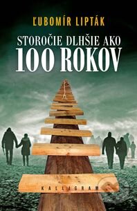 Levně Storočie dlhšie ako sto rokov - Ľubomír Lipták - kniha z kategorie História