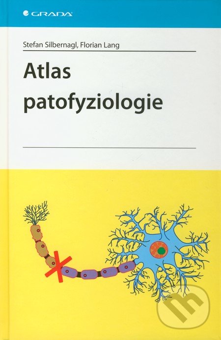 Atlas patofyziologie - Stefan Silbernagl, Florian Lang, Grada, 2012