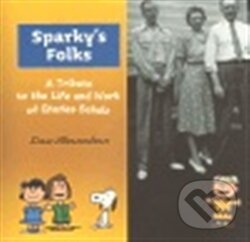 Levně Sparky’s Folks (A Tribute to the Life and Work of Charles Schulz) - kniha z kategorie Komiksy