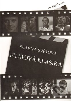 Slavná světová filmová klasika - Ondřej Slanina, Charon media, 2011