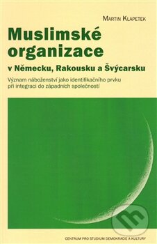 Levně Muslimské organizace v Německu, Rakousku a Švýcarsku - kniha z kategorie Hobby