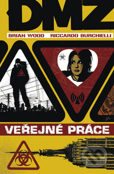 Levně DMZ 3: Veřejné práce - Brian Wood, Riccardo Burchielli (ilustrátor) - kniha z kategorie Komiksy