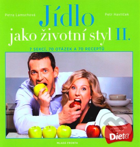 Jídlo jako životní styl II. - Petra Lamschová, Petr Havlíček, Mladá fronta, 2012