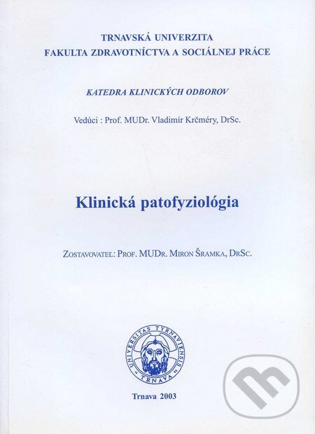 Kniha: Klinická patofyziológia (Vladimír Krčméry). Vysoká škola zdravotníctva a sociálnej práce sv. Alžbety, 2003