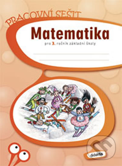 Levně Matematika pro 3. ročník základní školy (Pracovní sešit) - kniha z kategorie 1. stupeň